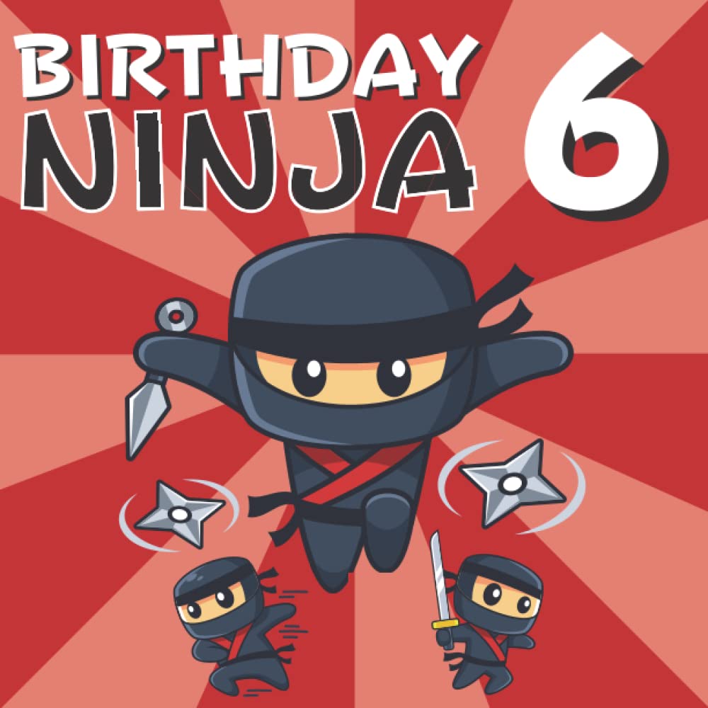 Birthday Ninja 6: Happy Birthday Guest Book for Kids Age 6th Year